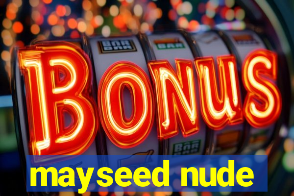 mayseed nude